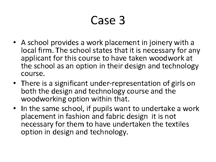 Case 3 • A school provides a work placement in joinery with a local