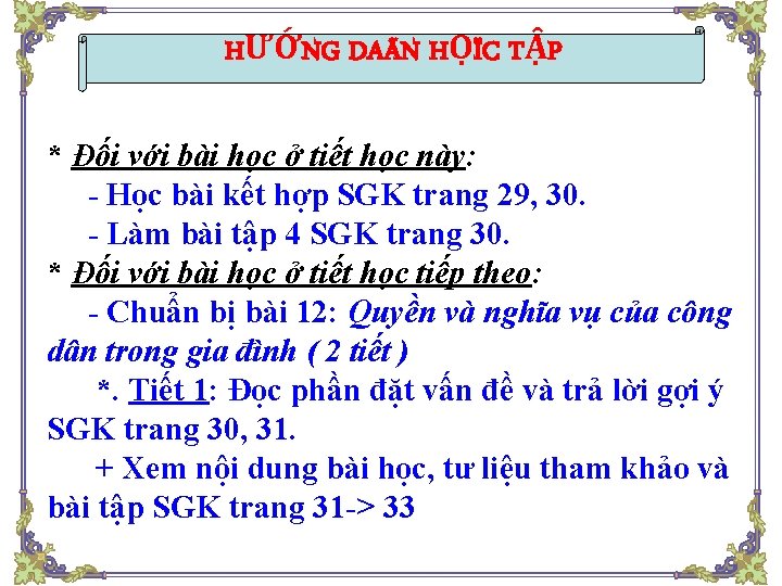 HƯỚNG DAÃN HỌÏC TẬP * Đối với bài học ở tiết học này: -