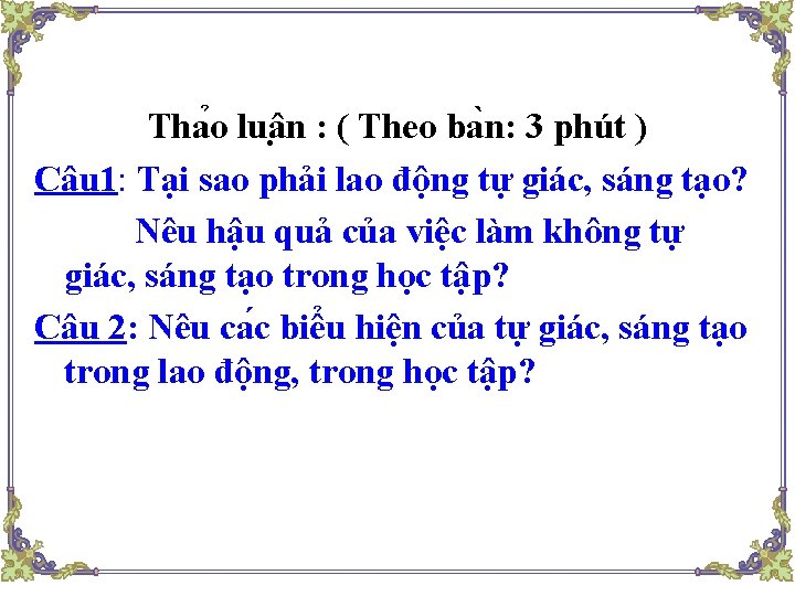 Tha o luâ n : ( Theo ba n: 3 phút ) Câu 1: