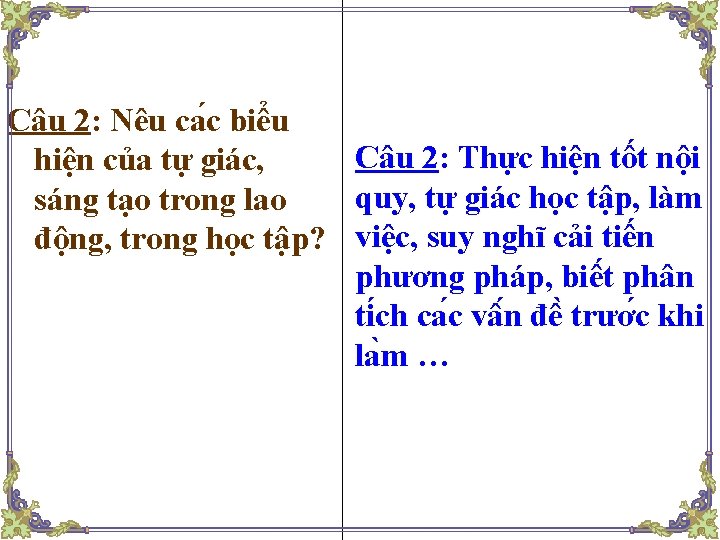 Câu 2: Nêu ca c biểu Câu 2: Thực hiện tốt nội hiện của