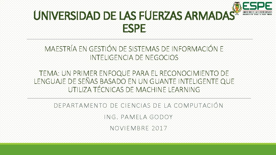 UNIVERSIDAD DE LAS FUERZAS ARMADAS ESPE MAESTRÍA EN GESTIÓN DE SISTEMAS DE INFORMACIÓN E