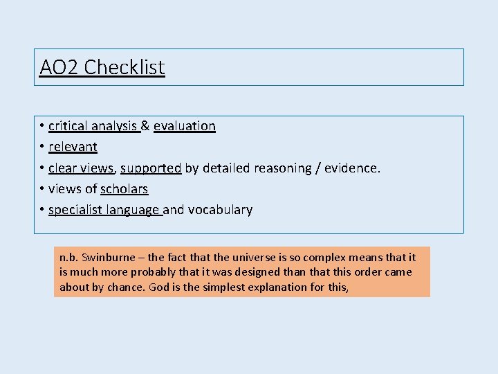 AO 2 Checklist • critical analysis & evaluation • relevant • clear views, supported