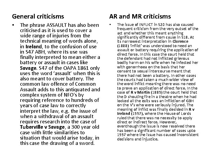 General criticisms • The phrase ASSAULT has also been criticised as it is used