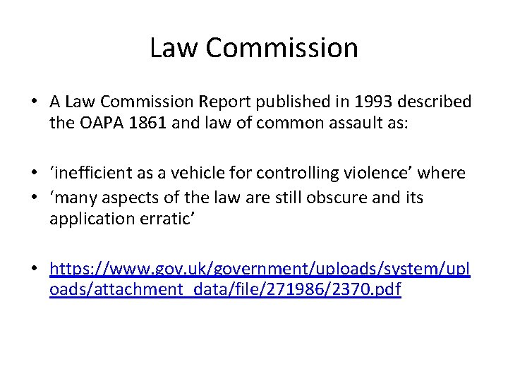 Law Commission • A Law Commission Report published in 1993 described the OAPA 1861