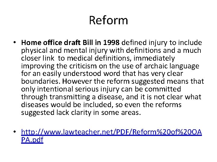 Reform • Home office draft Bill in 1998 defined injury to include physical and