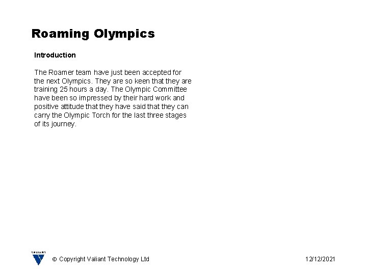 Roaming Olympics Introduction The Roamer team have just been accepted for the next Olympics.