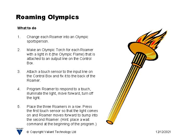 Roaming Olympics What to do 1. Change each Roamer into an Olympic sportsperson. 2.