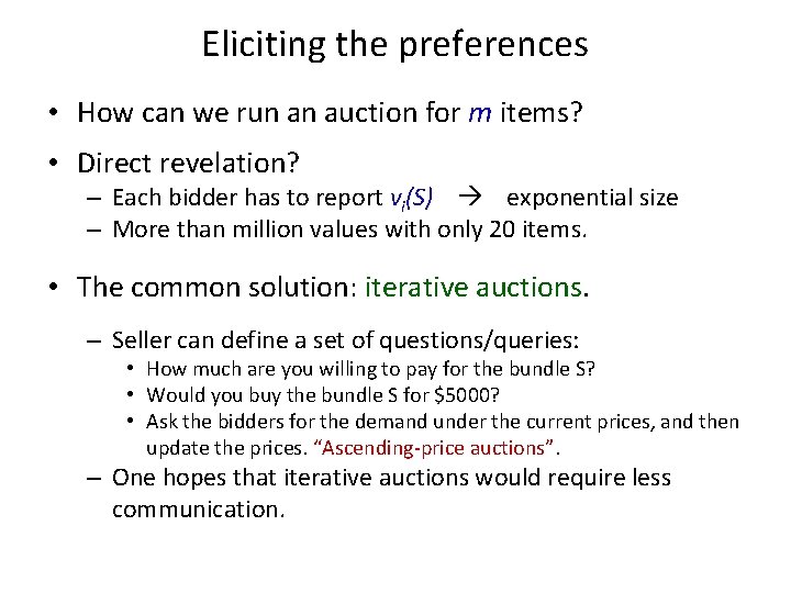 Eliciting the preferences • How can we run an auction for m items? •