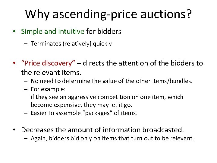 Why ascending-price auctions? • Simple and intuitive for bidders – Terminates (relatively) quickly •