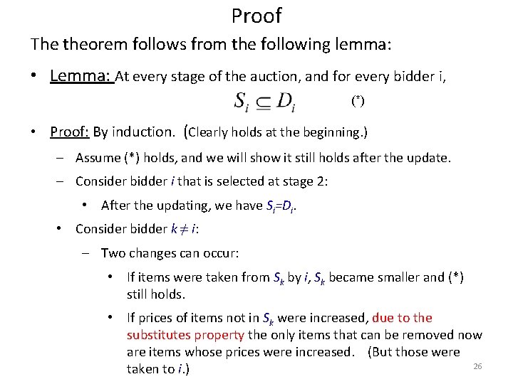 Proof The theorem follows from the following lemma: • Lemma: At every stage of