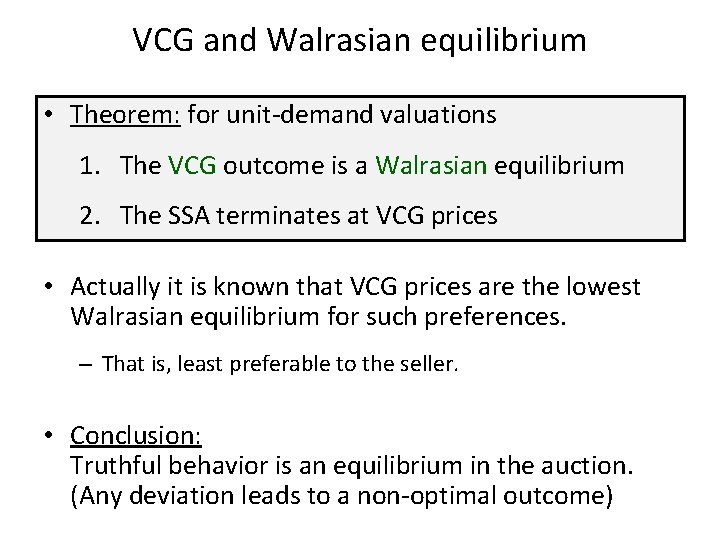 VCG and Walrasian equilibrium • Theorem: for unit-demand valuations 1. The VCG outcome is