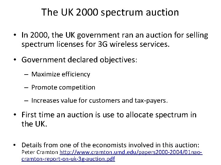 The UK 2000 spectrum auction • In 2000, the UK government ran an auction