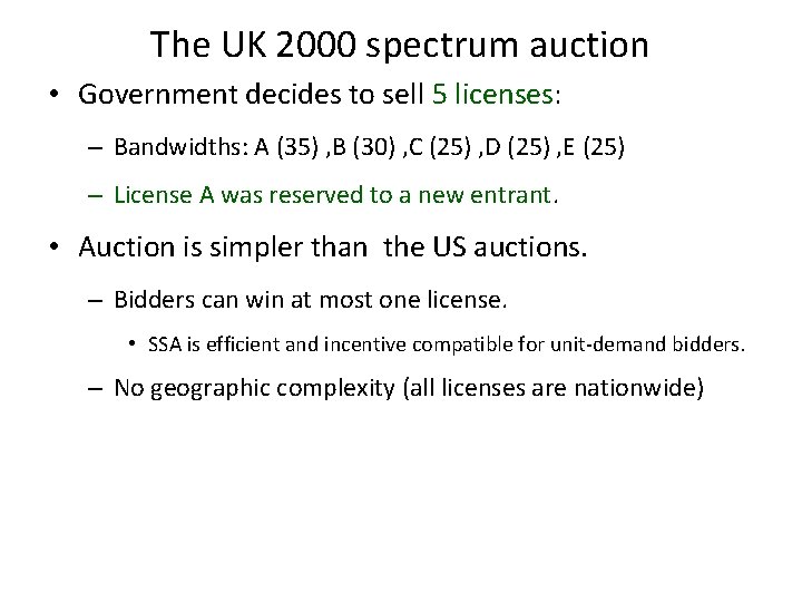 The UK 2000 spectrum auction • Government decides to sell 5 licenses: – Bandwidths: