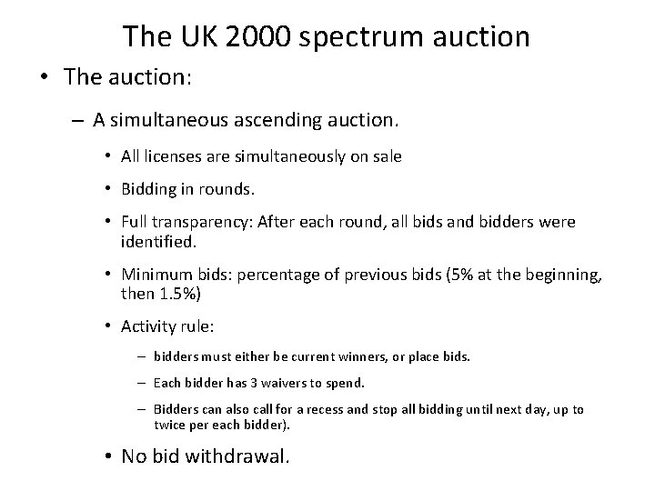 The UK 2000 spectrum auction • The auction: – A simultaneous ascending auction. •