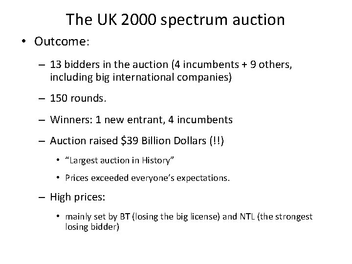 The UK 2000 spectrum auction • Outcome: – 13 bidders in the auction (4