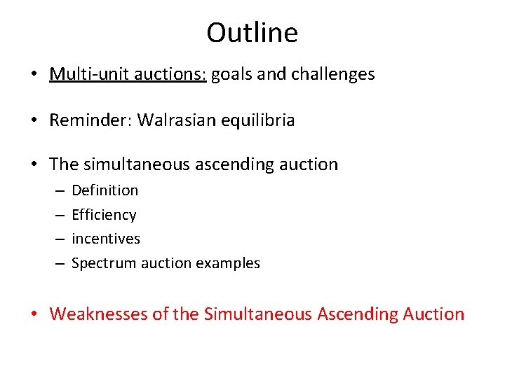 Outline • Multi-unit auctions: goals and challenges • Reminder: Walrasian equilibria • The simultaneous