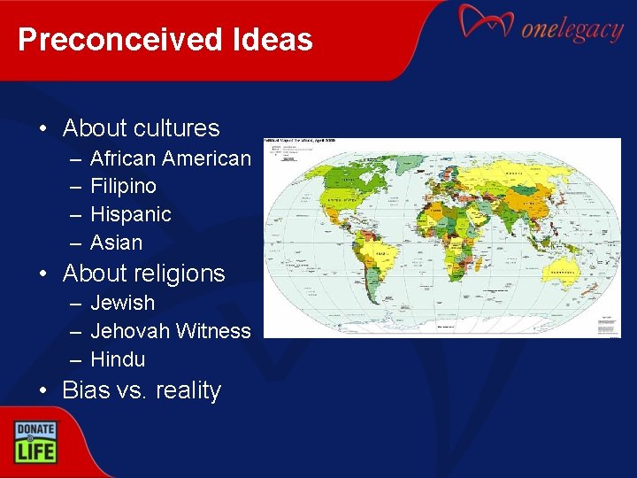 Preconceived Ideas • About cultures – – African American Filipino Hispanic Asian • About