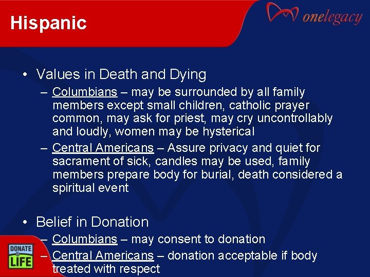 Hispanic • Values in Death and Dying – Columbians – may be surrounded by