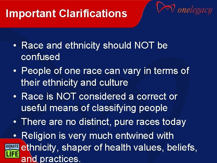 Important Clarifications • Race and ethnicity should NOT be confused • People of one