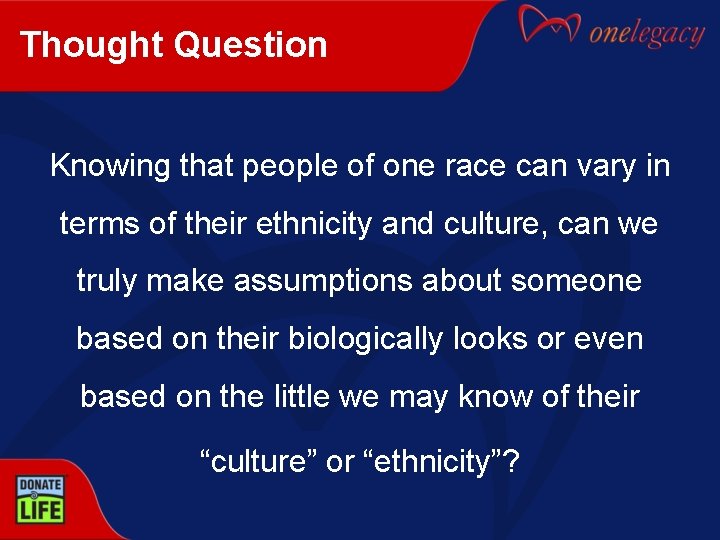 Thought Question Knowing that people of one race can vary in terms of their