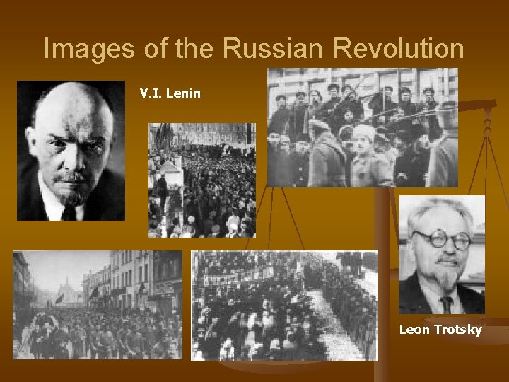 Images of the Russian Revolution V. I. Lenin Leon Trotsky 