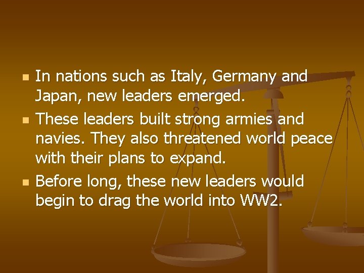 n n n In nations such as Italy, Germany and Japan, new leaders emerged.