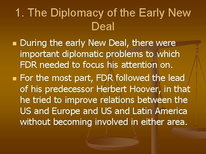 1. The Diplomacy of the Early New Deal n n During the early New
