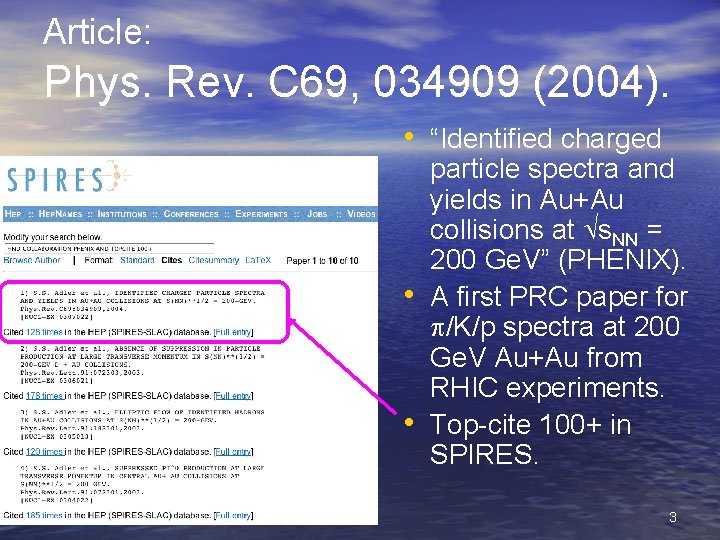 Article: Phys. Rev. C 69, 034909 (2004). • “Identified charged • • particle spectra