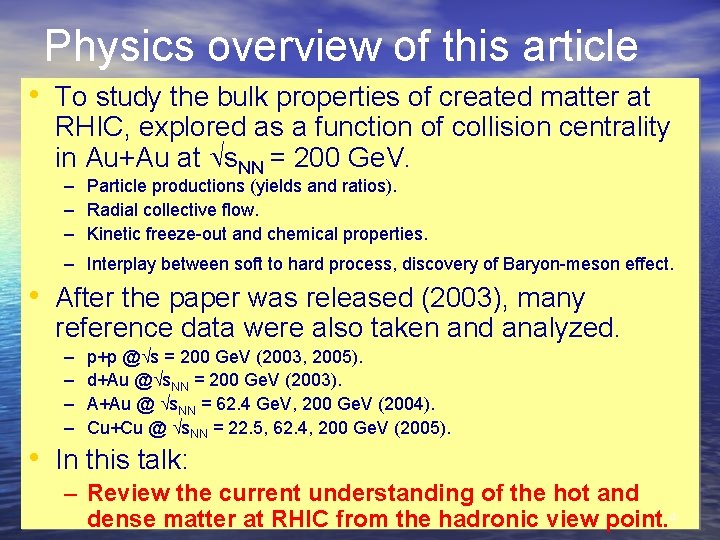 Physics overview of this article • To study the bulk properties of created matter