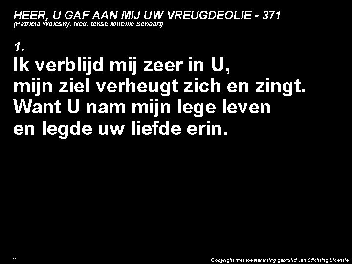 HEER, U GAF AAN MIJ UW VREUGDEOLIE - 371 (Patricia Wolesky. Ned. tekst: Mireille