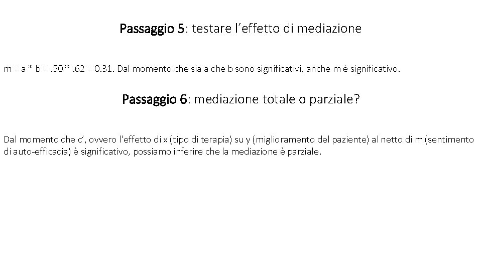 Passaggio 5: testare l’effetto di mediazione m = a * b =. 50 *.