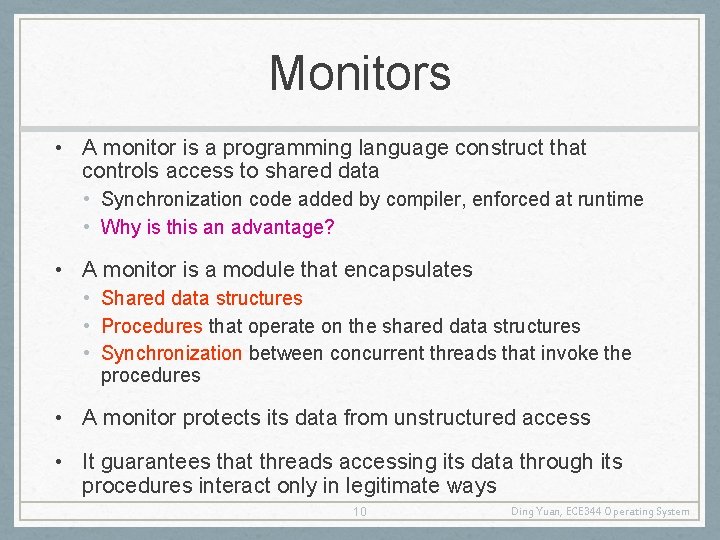 Monitors • A monitor is a programming language construct that controls access to shared