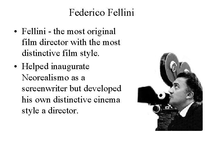 Federico Fellini • Fellini - the most original film director with the most distinctive