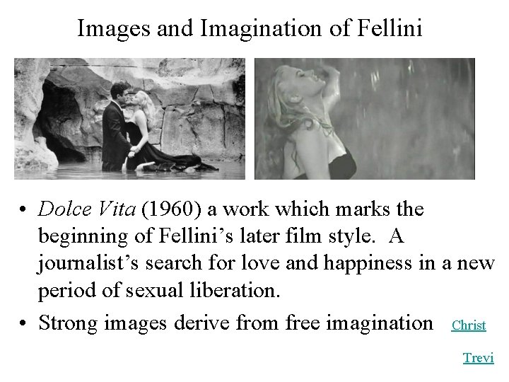 Images and Imagination of Fellini • Dolce Vita (1960) a work which marks the