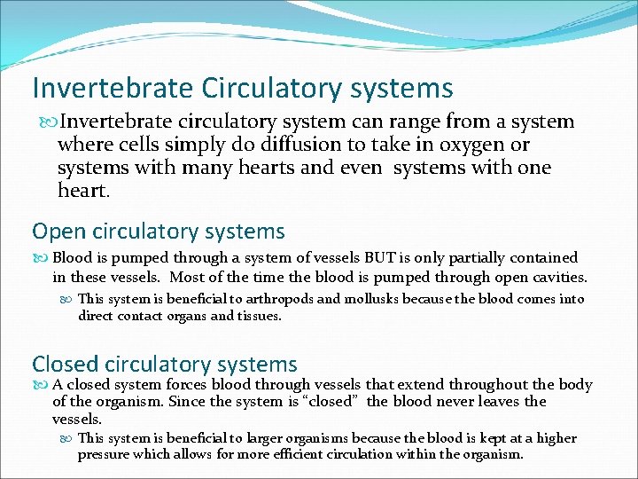 Invertebrate Circulatory systems Invertebrate circulatory system can range from a system where cells simply