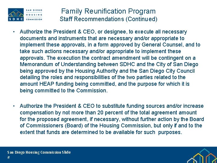 Family Reunification Program Staff Recommendations (Continued) • Authorize the President & CEO, or designee,