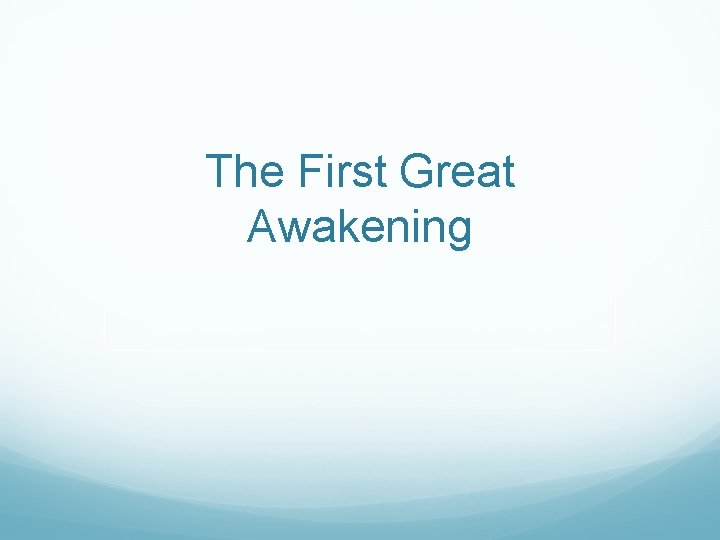The First Great Awakening 