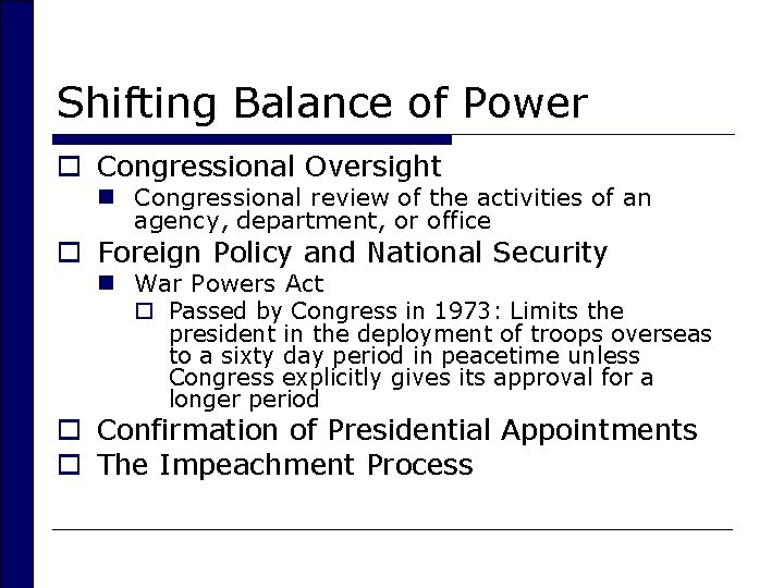 Shifting Balance of Power o Congressional Oversight n Congressional review of the activities of