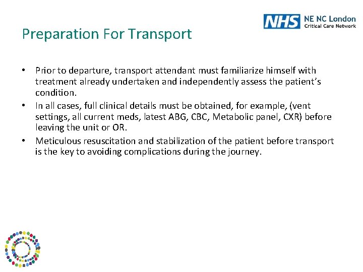 Preparation For Transport • Prior to departure, transport attendant must familiarize himself with treatment