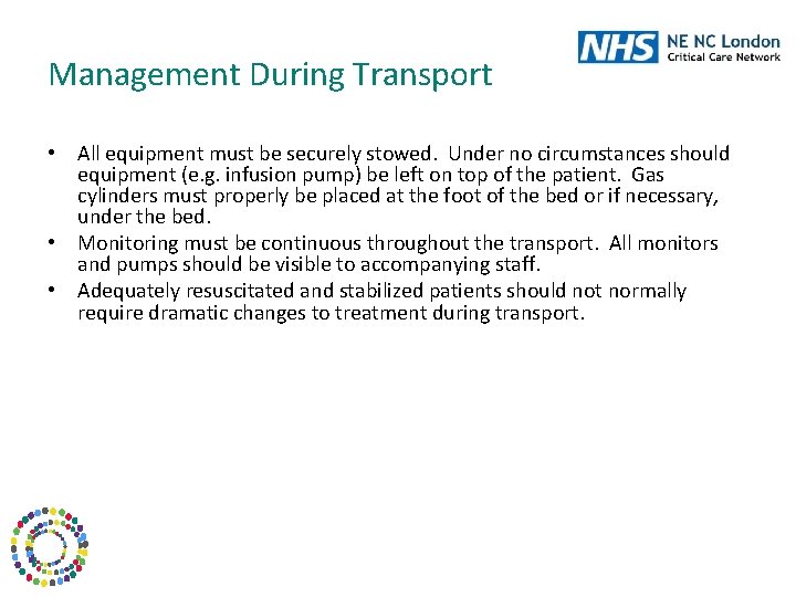 Management During Transport • All equipment must be securely stowed. Under no circumstances should