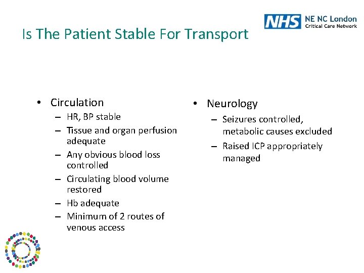 Is The Patient Stable For Transport • Circulation – HR, BP stable – Tissue