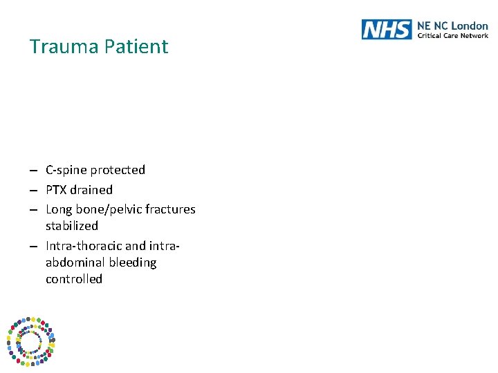 Trauma Patient – C-spine protected – PTX drained – Long bone/pelvic fractures stabilized –