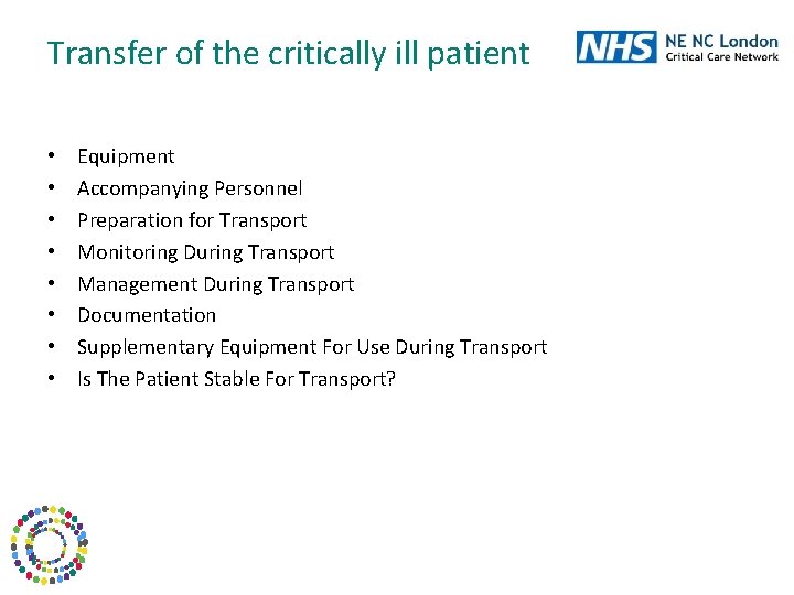 Transfer of the critically ill patient • • Equipment Accompanying Personnel Preparation for Transport