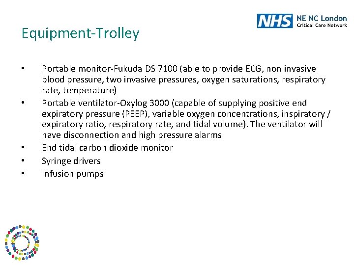 Equipment-Trolley • • • Portable monitor-Fukuda DS 7100 (able to provide ECG, non invasive