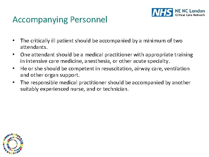 Accompanying Personnel • The critically ill patient should be accompanied by a minimum of