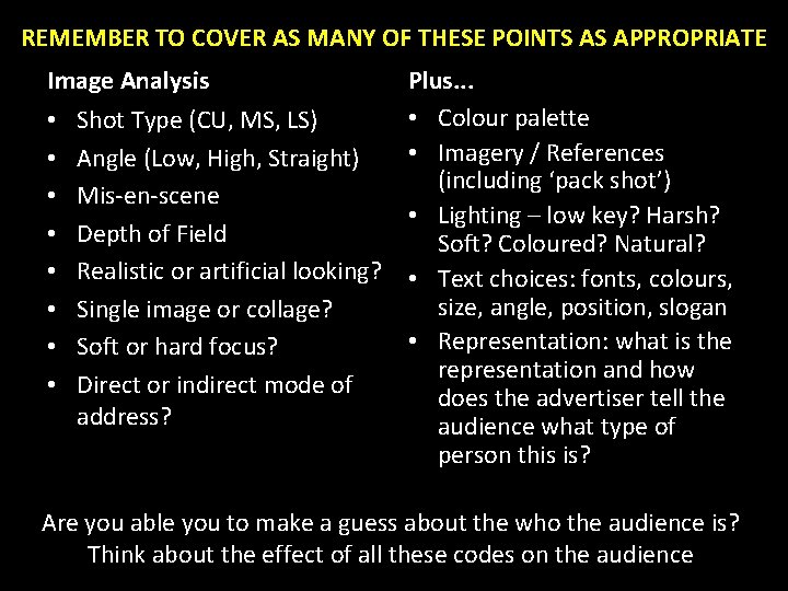 REMEMBER TO COVER AS MANY OF THESE POINTS AS APPROPRIATE Image Analysis • •