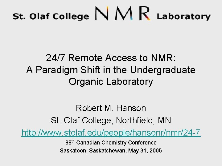 24/7 Remote Access to NMR: A Paradigm Shift in the Undergraduate Organic Laboratory Robert