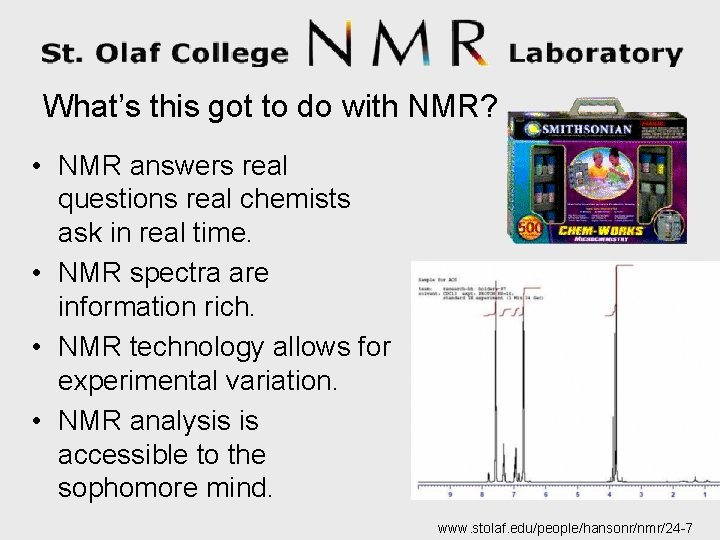 What’s this got to do with NMR? • NMR answers real questions real chemists