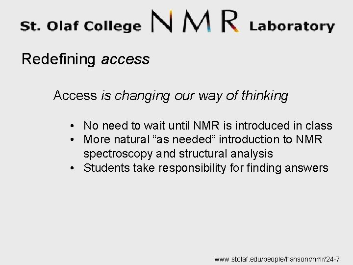 Redefining access Access is changing our way of thinking • No need to wait
