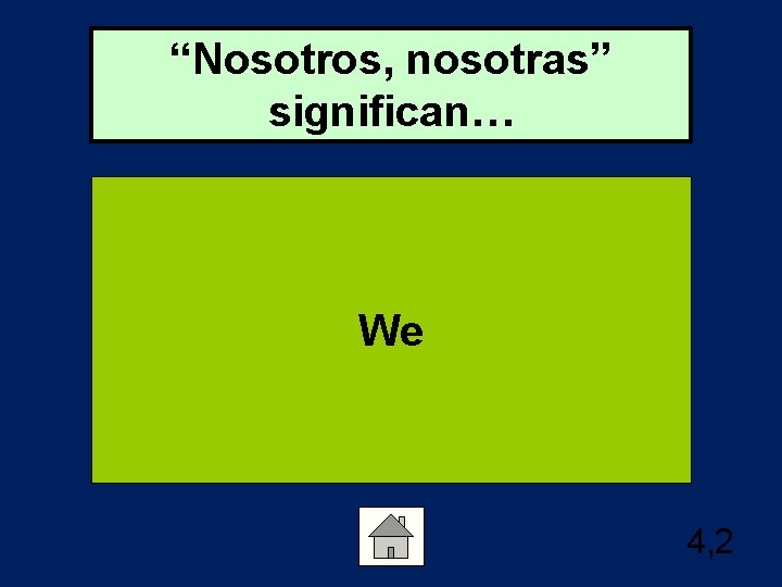 “Nosotros, nosotras” significan… We 4, 2 